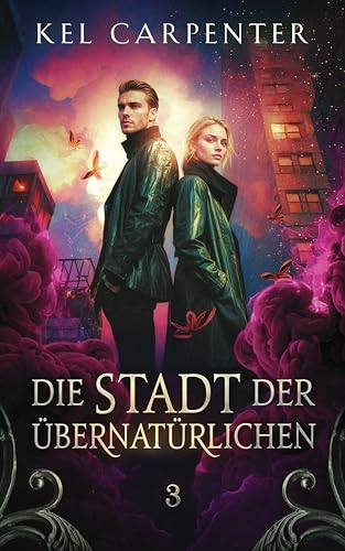 Die Stadt der Übernatürlichen 3 (Die Stadt der Hexen, Vampire und Werwölfe)