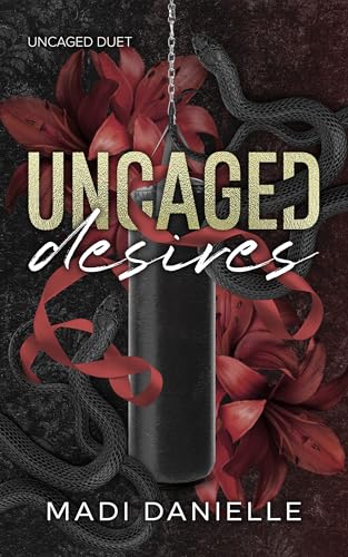 Uncaged Desires: A Dark MMA Romance (Uncaged Duet Book 1)