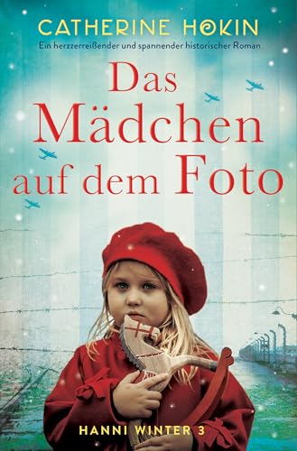 Das Mädchen auf dem Foto: Ein herzzerreißender und spannender historischer Roman (Hanni Winter)