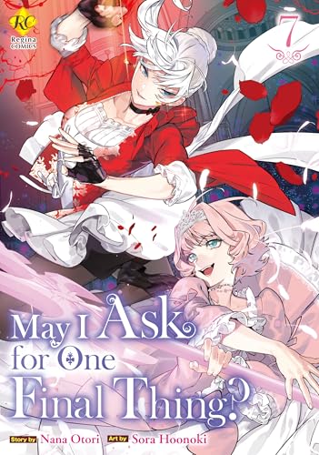 May I Ask for One Final Thing？：Saigo Ni Hitotsudake Onegaishitemo Yoroshiideshouka？ Vol.７