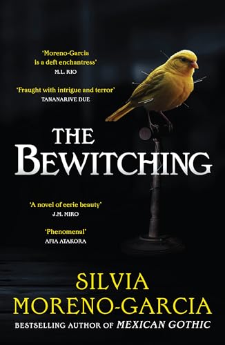 The Bewitching: folk horror meets dark academia in this thrilling supernatural mystery from the bestselling author of Mexican Gothic