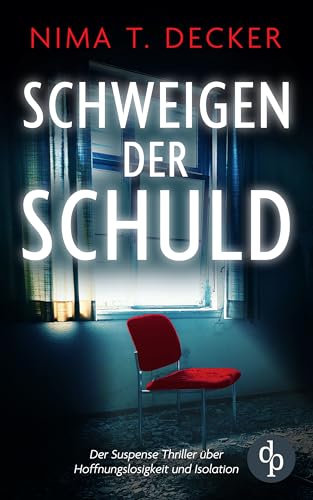 Schweigen der Schuld | Der Suspense Roman über Schuld, Rache und menschliche Abgründe: Ein Sog aus Lügen, Schuld und Gewalt – kannst du die Wahrheit finden?