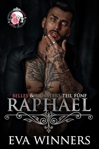 Raphael: Enemies-to-Lovers Mafia Liebesroman (Belles & Mobsters 5)
