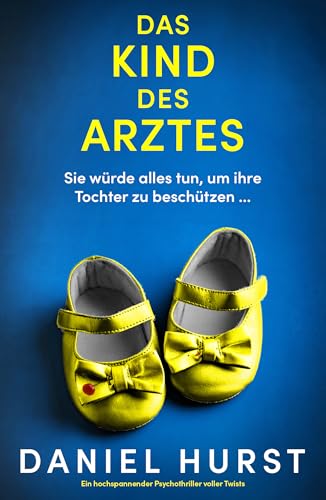 Das Kind des Arztes: Ein hochspannender Psychothriller voller Twists (Die Frau des Arztes 4)