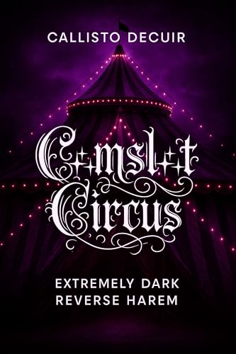 C*msl*t Circus: Extremely Dark Reverse Harem