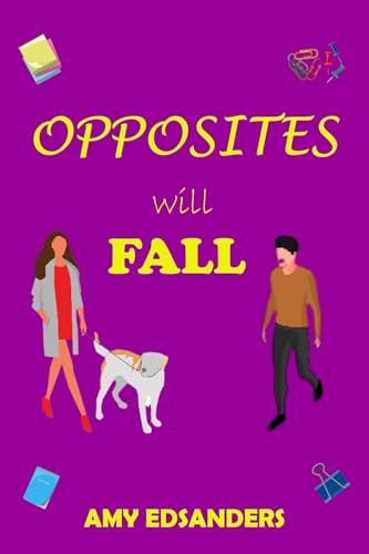 Opposites Will Fall (Opposites Fall in Love Book 1)