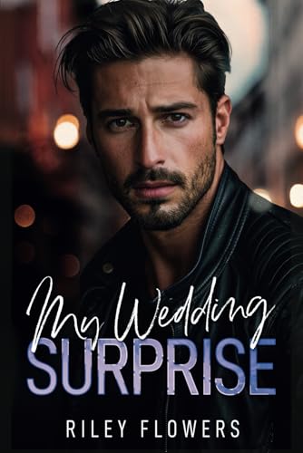 My Wedding Surprise: Ein Enemies to Lovers - Fake Hochzeit - Liebesroman (Surprise Love Stories, Band 4)