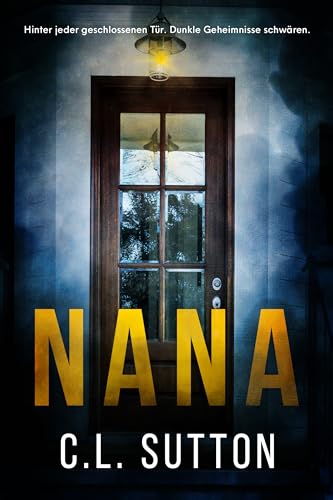 Nana: Hinter jeder geschlossenen Tür. Dunkle Geheimnisse schwären.