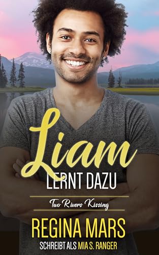 Liam lernt dazu: Eine MM Enemies to Lovers-Kleinstadtromanze (Two Rivers Kissing 3)