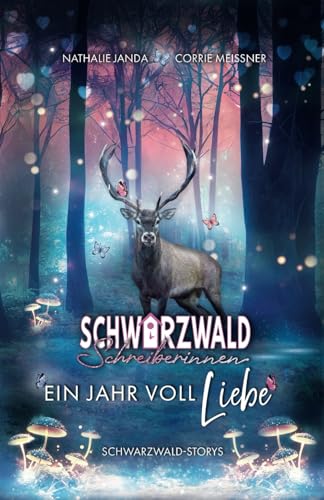 Schwarzwald-Schreiberinnen: Ein Jahr voll Liebe (Schwarzwald-Storys)