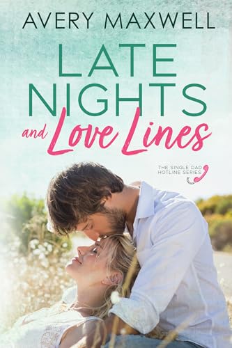 Late Nights & Love Lines (Single Dad Hotline Book 2)