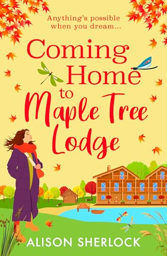 Coming Home to Maple Tree Lodge: Start a BRAND NEW cosy, feel-good series from Alison Sherlock for 2025 (The Inn on the Lake Book 1)