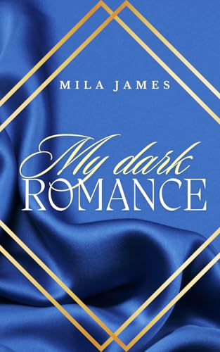 My dark Romance: (Spicy Romance, Unexpected Love)