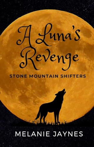 A Luna's Revenge: Stone Mountain Shifters