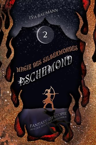 Magie des Silbermondes Episode 2: Aschemond: Fantasy-Dystopie aus der Welt der Erlkönig-Saga