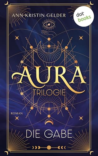 Aura - Die Gabe: Die Aura-Trilogie 1| Dark Academia Romantasy