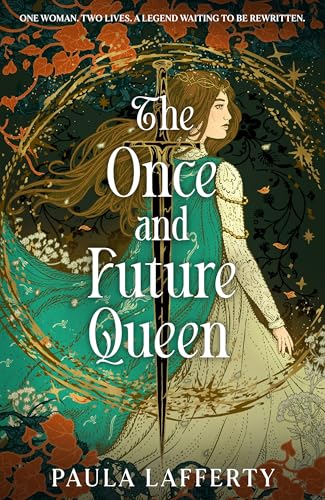 The Once and Future Queen: Arthurian legend meets time travel in this sweeping romantic fantasy (The Lives of Guinevere)