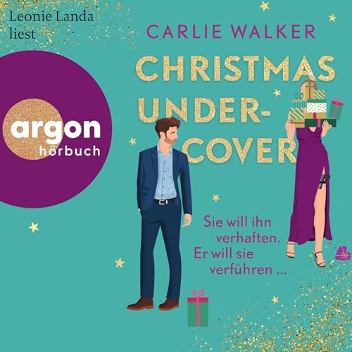 Christmas undercover: Sie will ihn verhaften. Er will sie verführen ...