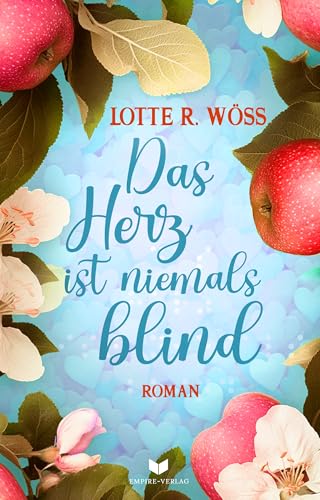Das Herz ist niemals blind (Ein Schluck Liebe 5)