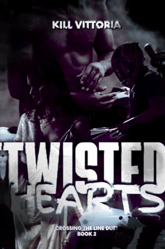 Twisted Hearts: A why-choose dark biker romance novella (Crossing The Line duet Book 2)