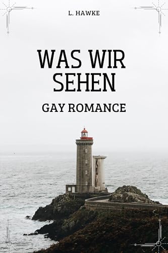 Was wir sehen: Gay Romance