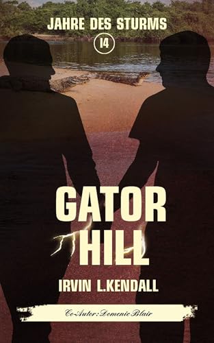 Gator Hill (Jahre des Sturms 14)