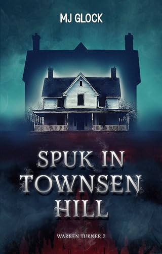 Spuk in Townsen Hill: Warren Turner #2 (Warren Turner - Spukhausgeschichten)