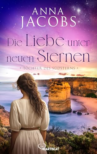 Töchter des Südsterns - Die Liebe unter neuen Sternen: Die große Australien-Saga der Bestseller-Autorin (Lancashire Settlers 4)
