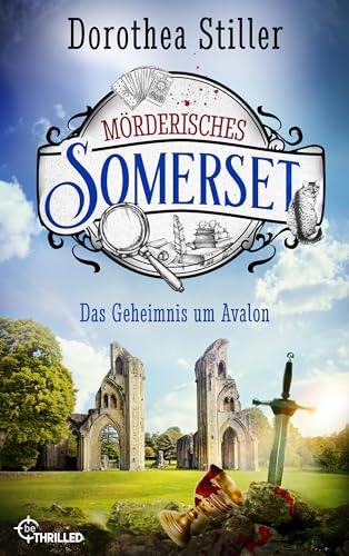 Mörderisches Somerset - Das Geheimnis um Avalon (Somerset-Cosy-Krimi 7)