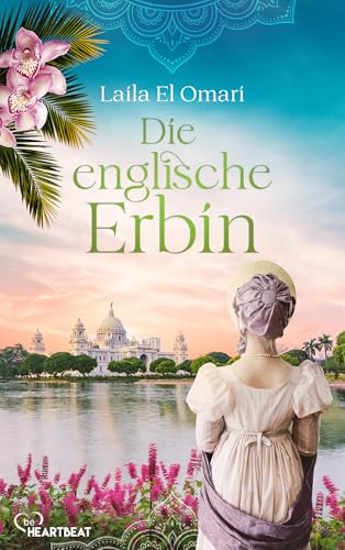 Die englische Erbin (Romane zum Davonträumen in ferne Welten 1)