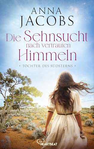 Töchter des Südsterns - Die Sehnsucht nach vertrauten Himmeln: Die große Australien-Saga der Bestseller-Autorin (Lancashire Settlers 3)