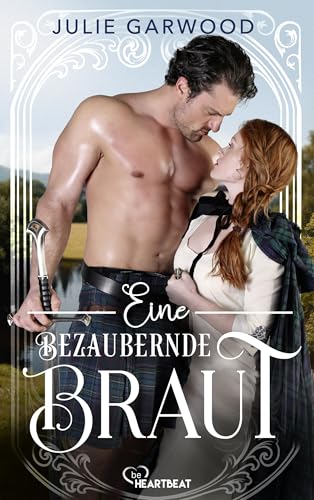 Eine bezaubernde Braut: Historical Romance (Liebe und Leidenschaft in Schottland 2)