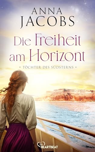 Töchter des Südsterns - Die Freiheit am Horizont: Die große Australien-Saga der Bestseller-Autorin (Lancashire Settlers 1)