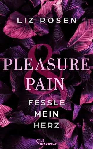 Pleasure and Pain - Fessle mein Herz (A Dark Desire Club Romance 1)
