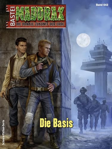 Maddrax 643: Die Basis
