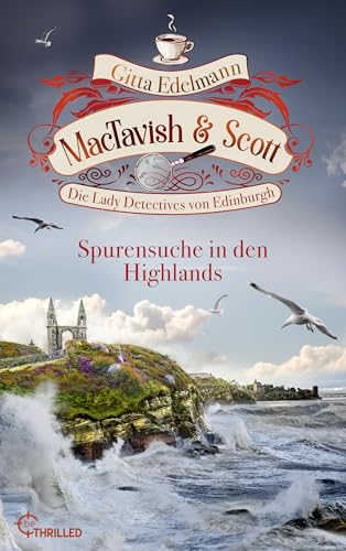 MacTavish & Scott - Spurensuche in den Highlands: Die Lady Detectives von Edinburgh (Schottische Morde 14)