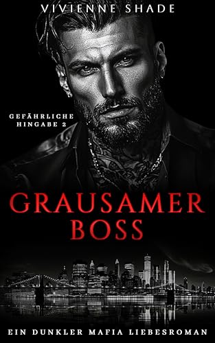 Grausamer Boss: Altersunterschied Verbotene Liebe dunkler Mafia Liebesroman (Gefährliche Hingabe 2)