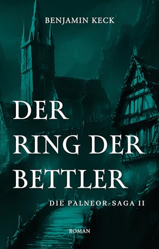Der Ring der Bettler: Die Palneor-Saga 2