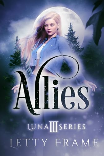 Allies: Eine paranormale Reverse-Harem-Romance mit Werwölfen und Vampiren (Die Luna-Reihe 3)