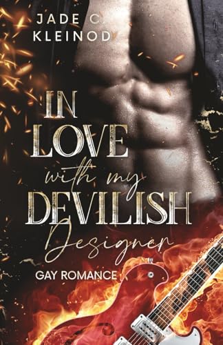 In love with my devilish designer: Celebrity Gay Romance MM schwule Liebe - Heißer Rockstar liebt extravaganten Designer - spicy und humorvoll und kaspergrün (Celebrity Liebe, Band 1)