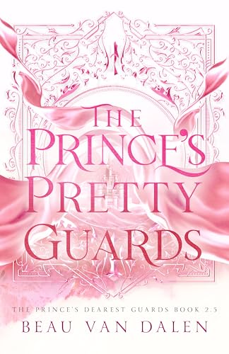 The Prince's Pretty Guards (The Prince's Dearest Guards)