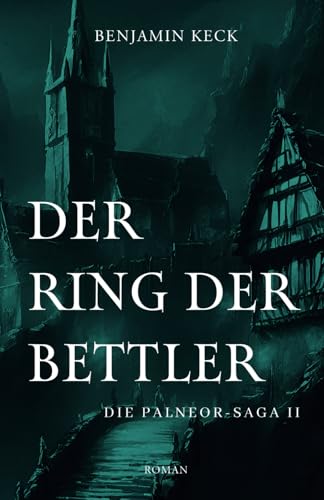Der Ring der Bettler: Die Palneor-Saga 2