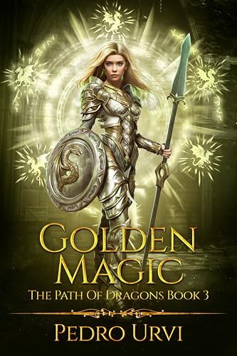 Golden Magic: (The Path of Dragons, Book 3)