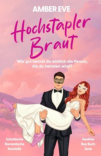 Hochstapler Braut: Eine moderne schottische Verwechslungs-Romantik (Hochstapler Duett 2)