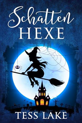 Schattenhexe (Die Torrent-Hexen von Harlot Bay 6)