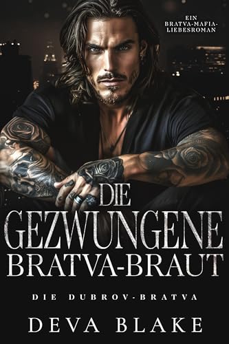 Die gezwungene Bratva-Braut: Ein Bratva-Mafia-Liebesroman (Die Dubrov-Bratva 4)
