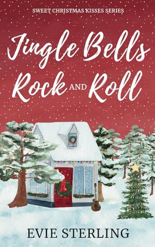 Jingle Bells Rock & Roll: A Small Town Sweet Romance (Sweet Christmas Kisses Series)