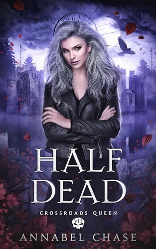 Half Dead (Crossroads Queen Book 8)