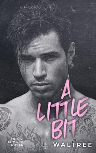 A Little Bit: An MM Hurt/Comfort Romance