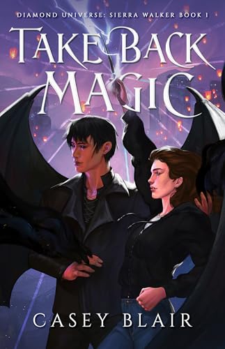 Take Back Magic: Urban Romantasy (Diamond Universe: Sierra Walker Book 1)